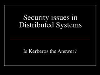 Security issues in Distributed Systems