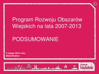 Program Rozwoju Obszarów Wiejskich na lata 2007-2013 PODSUMOWANIE