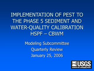 IMPLEMENTATION OF PEST TO THE PHASE 5 SEDIMENT AND WATER-QUALITY CALIBRATION HSPF – CBWM