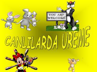 CANLILARDA ÜREME