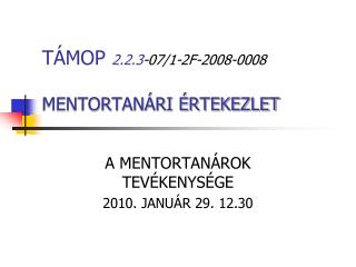 TÁMOP 2.2.3 -07/1-2F-2008-0008 MENTORTANÁRI ÉRTEKEZLET