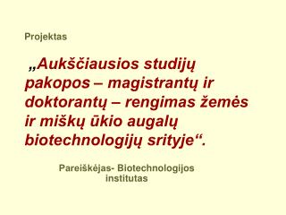 Pareiškėjas- Biotechnologijos institutas