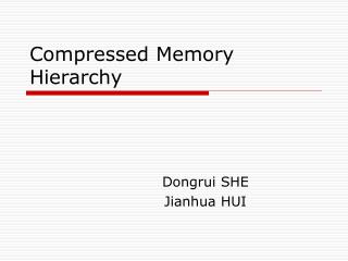 Compressed Memory Hierarchy