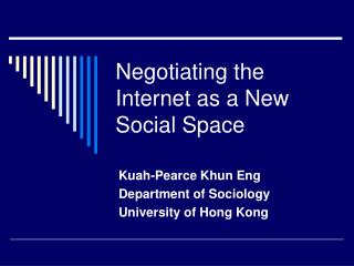 Negotiating the Internet as a New Social Space