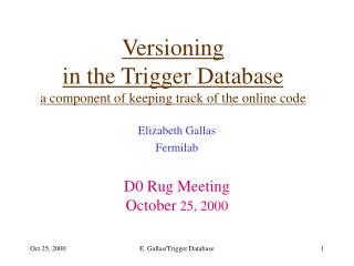 Versioning in the Trigger Database a component of keeping track of the online code