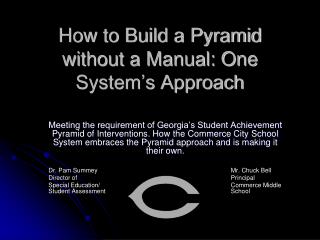 How to Build a Pyramid without a Manual: One System’s Approach