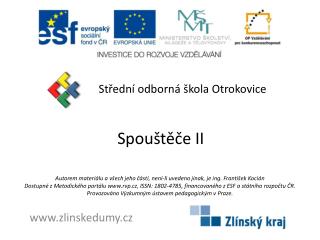 Spouštěče II