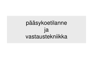 pääsykoetilanne ja vastaustekniikka