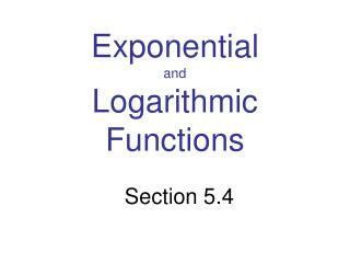 Exponential and Logarithmic Functions