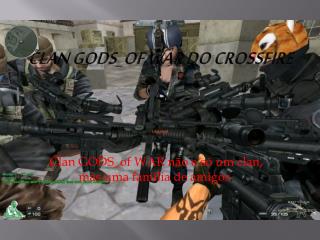 Clan GODS_of WAR do crossfire