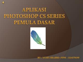 A plikasi PHOTOSHOP CS series pemula dasar