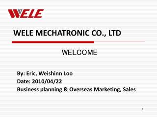 WELE MECHATRONIC CO., LTD