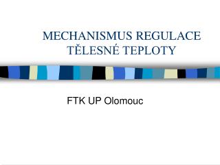 MECHANISMUS REGULACE TĚLESNÉ TEPLOTY