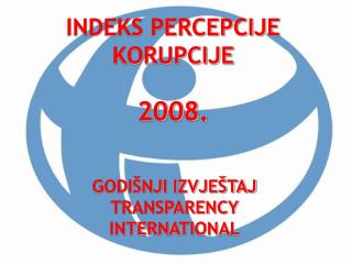 INDEKS PERCEPCIJE KORUPCIJE 2008.