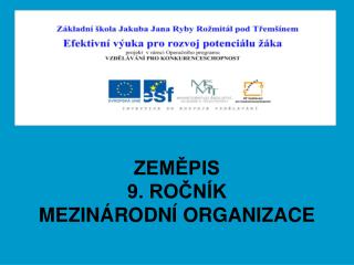 ZEMĚPIS 9. ROČNÍK MEZINÁRODNÍ ORGANIZACE