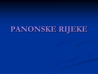 PANONSKE RIJEKE