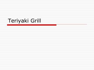 Teriyaki Grill