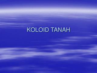 KOLOID TANAH