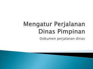 Mengatur Perjalanan Dinas Pimpinan