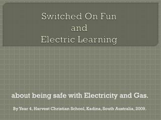 Switched On Fun and Electric Learning