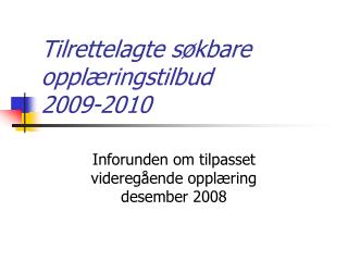 Tilrettelagte søkbare opplæringstilbud 2009-2010