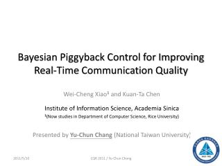 Bayesian Piggyback Control for Improving Real-Time Communication Quality