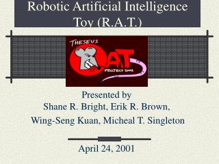 Robotic Artificial Intelligence Toy (R.A.T.)