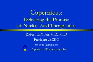 Copernicus: Delivering the Promise of Nucleic Acid Therapeutics