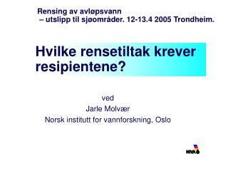 Hvilke rensetiltak krever resipientene?