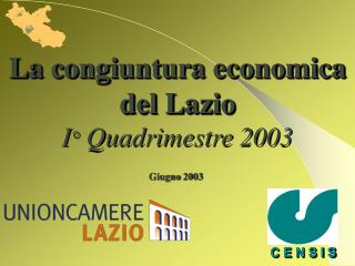 La congiuntura economica del Lazio I ° Quadrimestre 2003