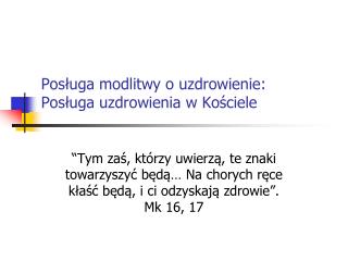 Posługa modlitwy o uzdrowienie : Posługa uzdrowienia w Kościele