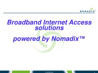 Broadband Internet Access solutions powered by Nomadix ™