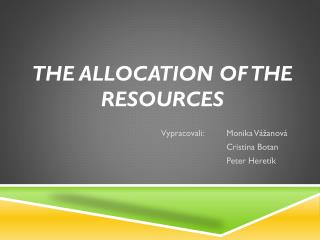 The allocation of the resources