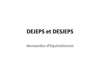 DEJEPS et DESJEPS