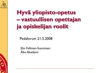 Hyvä yliopisto-opetus – vastuullisen opettajan ja opiskelijan roolit