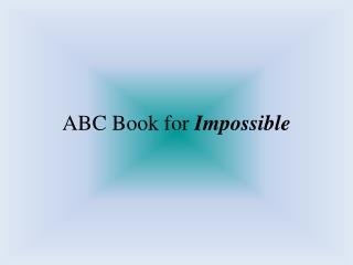 ABC Book for Impossible