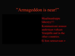 ”Armageddon is near!”