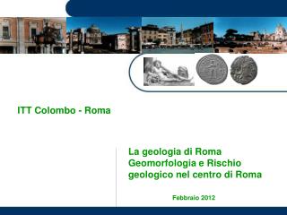 La geologia di Roma Geomorfologia e Rischio geologico nel centro di Roma