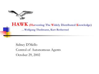 HAWK (Ha rvesting The W idely Distributed K nowledge) …Wolfgang Theilmann, Kurt Rothermel