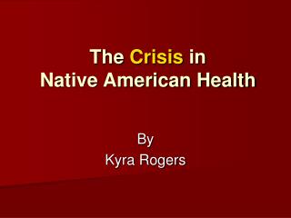 The Crisis in Native American Health