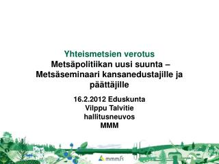 16.2.2012 Eduskunta Vilppu Talvitie hallitusneuvos MMM