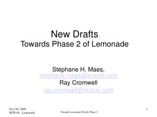 New Drafts Towards Phase 2 of Lemonade