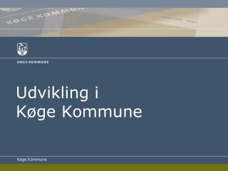 Udvikling i Køge Kommune