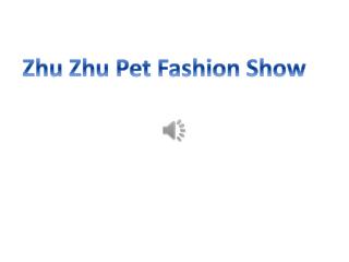 Zhu Zhu Pet Fashion Show