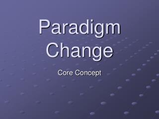 Paradigm Change