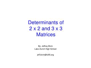 Determinants of 2 x 2 and 3 x 3 Matrices