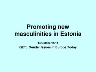 Promoting new masculinities in Estonia