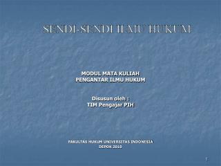 MODUL MATA KULIAH PENGANTAR ILMU HUKUM Disusun oleh : TIM Pengajar PIH