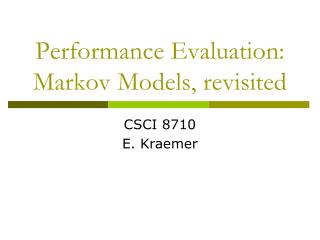 Performance Evaluation: Markov Models, revisited