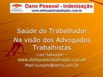 Sa de do Trabalhador Na vis o dos Advogados Trabalhistas Luiz Salvador defesadotrabalhador.br Mail:luizsalvterra.br